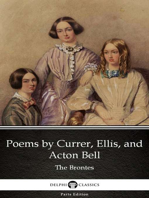 Title details for Poems by Currer, Ellis, and Acton Bell by the Bronte Sisters (Illustrated) by Anne Brontë - Available